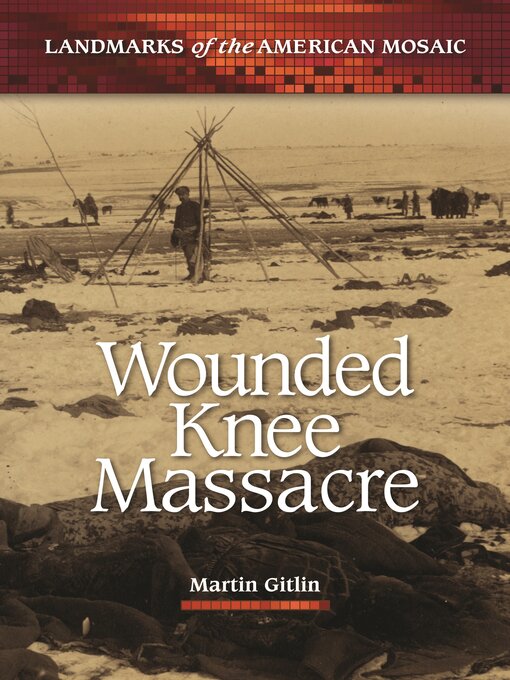 Title details for Wounded Knee Massacre by Martin Gitlin - Available